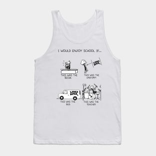 I Would Enjoy School Tank Top